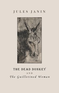 Cover for Jules Janin · The Dead Donkey and the Guillotined Woman (Paperback Bog) (2022)