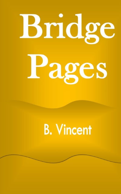 Cover for B. Vincent · Bridge Pages (Book) (2021)