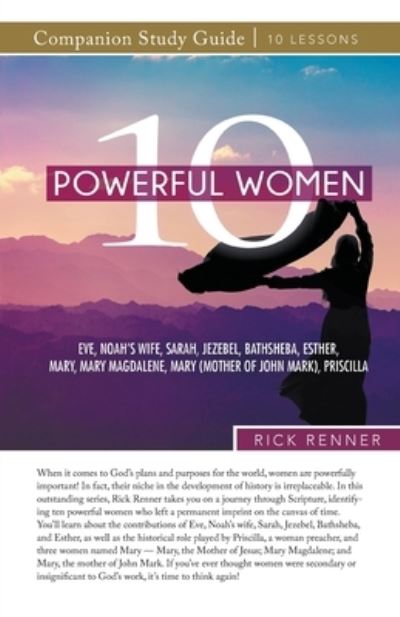 10 Powerful Women Study Guide - Rick Renner - Książki - Harrison House - 9781680318951 - 1 kwietnia 2022