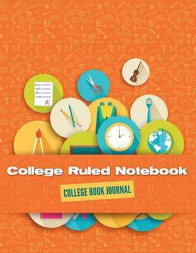 Cover for Dale Blake · College Ruled Notebook: College Book Journal (Paperback Book) (2015)