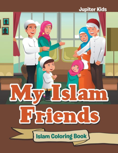 Cover for Jupiter Kids · My Islam Friends: Islam Coloring Book (Paperback Book) (2016)