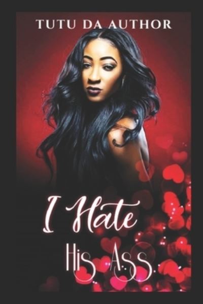 Cover for Tutu Daauthor · I Hate His A$$ (Pocketbok) (2019)