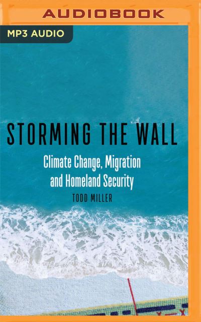 Cover for Todd Miller · Storming the Wall Climate Change, Migration, and Homeland Security (CD) (2021)