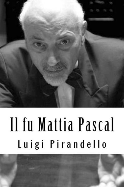 Cover for Luigi Pirandello · Il Fu Mattia Pascal (Paperback Bog) (2018)