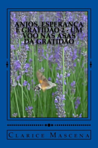 Cover for Clarice Mascena · Anjos, Esperanca e Gratidao 2 - Um Voo nas Asas da Gratidao (Paperback Book) (2018)