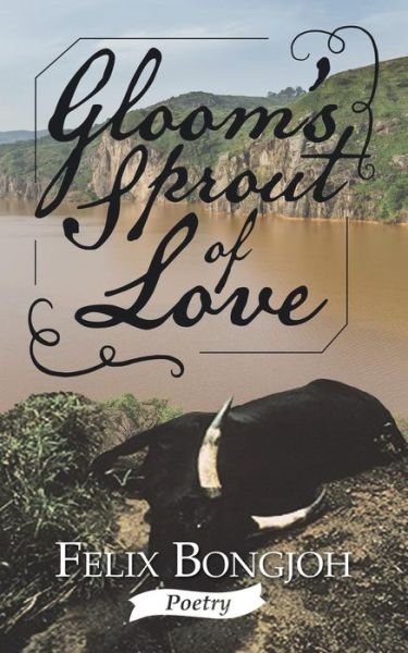 Cover for Felix Bongjoh · Gloom's Sprout of Love (Paperback Book) (2018)