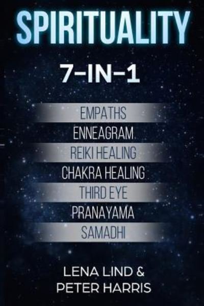 Cover for Peter Harris · Spirituality: 7-in-1 - Empaths, Enneagram, Reiki Healing, Chakra Healing, Third Eye, Pranayama, Samadhi (Paperback Book) (2018)