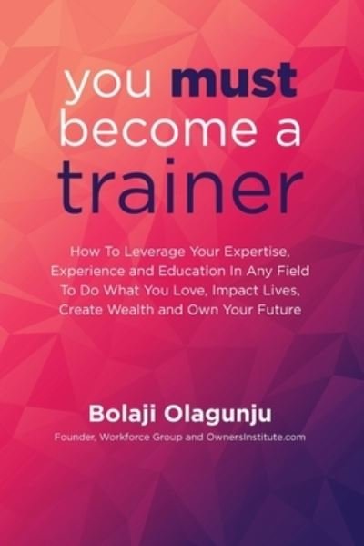 Cover for Bolaji Olagunju · You Must Become A Trainer (Paperback Book) (2020)