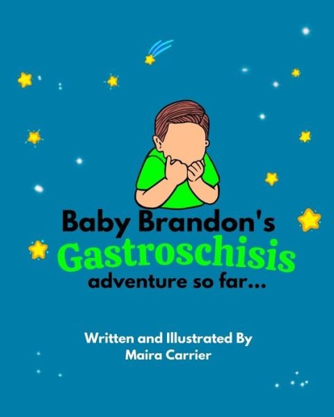 Cover for Maira Carrier · Baby Brandon's Gastroschisis Adventure so far... (Paperback Book) (2021)