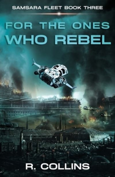 For the Ones Who Rebel - Riley Collins - Books - Amazon Digital Services LLC - KDP Print - 9781735902951 - December 20, 2021