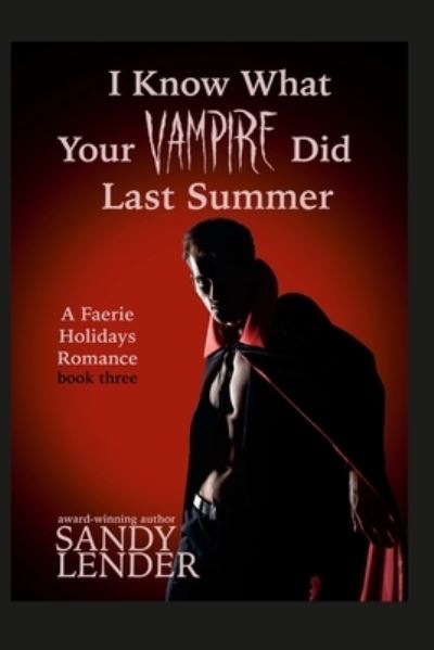 Cover for Sandy Lender · I Know What Your Vampire Did Last Summer (Book) (2022)