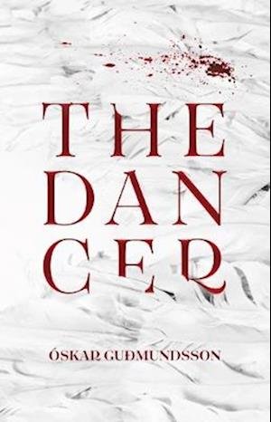Cover for Oskar Gudmundsson · The Dancer (Taschenbuch) (2024)