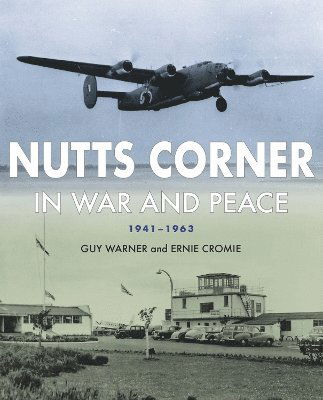 Cover for Guy Warner · Nutts Corner: In War and Peace, 1941-1963 (Paperback Book) (2024)