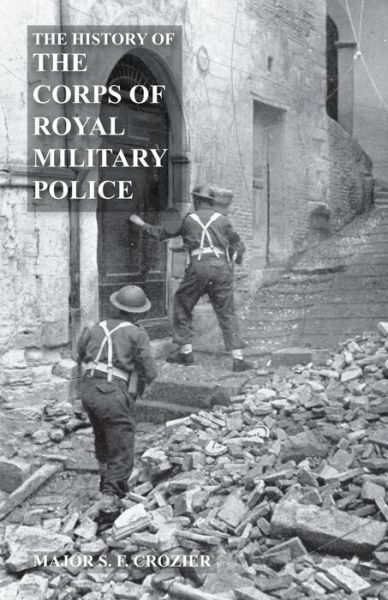 Cover for Major S F Crozier Mbe · History of the Corps of Military Police (Paperback Book) (2014)
