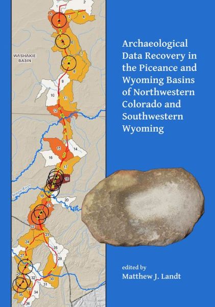 Cover for Archaeological Data Recovery in the Piceance and Wyoming Basins of Northwestern Colorado and Southwestern Wyoming (Paperback Book) (2018)