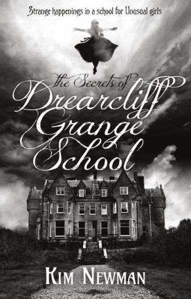 Cover for Kim Newman · The Secrets of Drearcliff Grange School (Paperback Book) (2017)