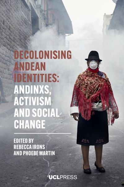 Cover for Decolonising Andean Identities: Andinxs, Activism and Social Change - Modern Americas (Pocketbok) (2024)
