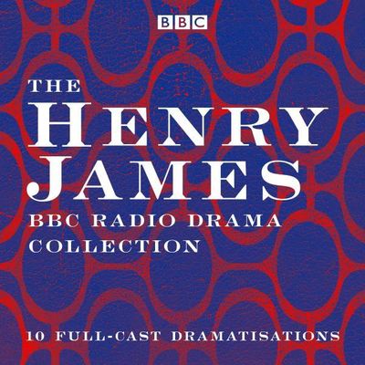 Cover for Henry James · Henry James BBC Radio Drama Collection (Gebundenes Buch) (2019)