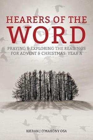 Cover for O'Mahony, Kieran J (OSA) · Hearers of the Word: Praying and exploring the readings for Advent and Christmas, Year A (Paperback Book) (2019)