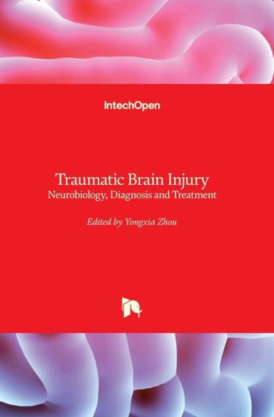 Cover for Yongxia Zhou · Traumatic Brain Injury: Neurobiology, Diagnosis and Treatment (Hardcover Book) (2019)