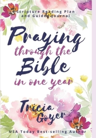 Cover for Tricia Goyer · Praying Through the Bible in One Year (Paperback Book) (2018)