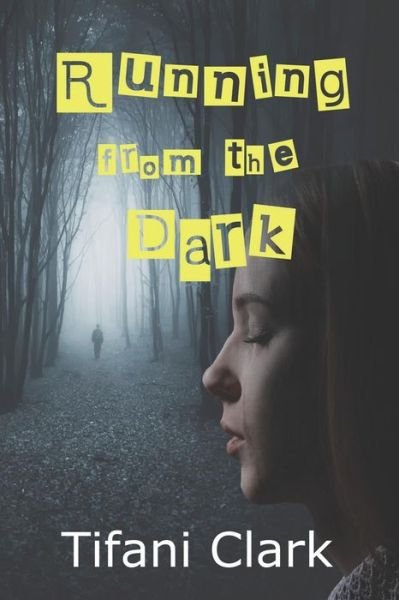 Cover for Tifani Clark · Running from the Dark (Paperback Book) (2019)
