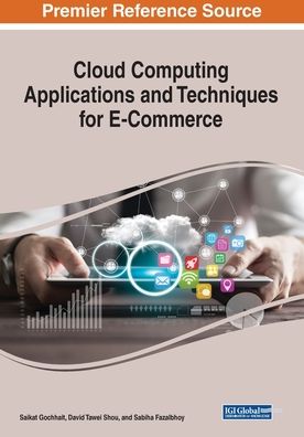 Cloud Computing Applications and Techniques for E-Commerce - - Bøker - IGI Global - 9781799812951 - 13. januar 2020