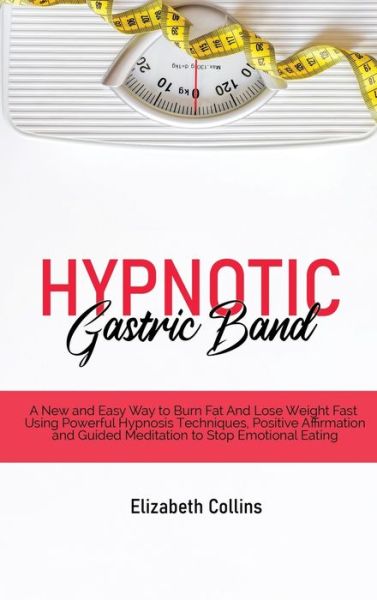 Cover for Elizabeth Collins · Hypnotic Gastric Band (Hardcover Book) (2021)