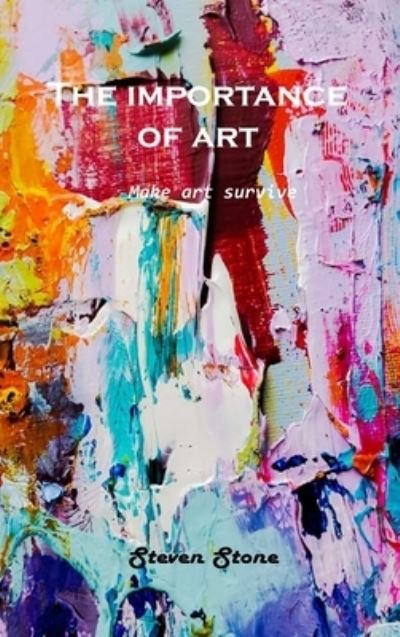 Cover for Steven Stone · The Importance of Art (Inbunden Bok) (2021)