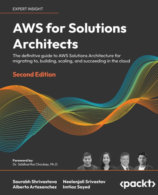 Cover for Saurabh Shrivastava · AWS for Solutions Architects: The definitive guide to AWS Solutions Architecture for migrating to, building, scaling, and succeeding in the cloud (Paperback Book) [2 Revised edition] (2023)