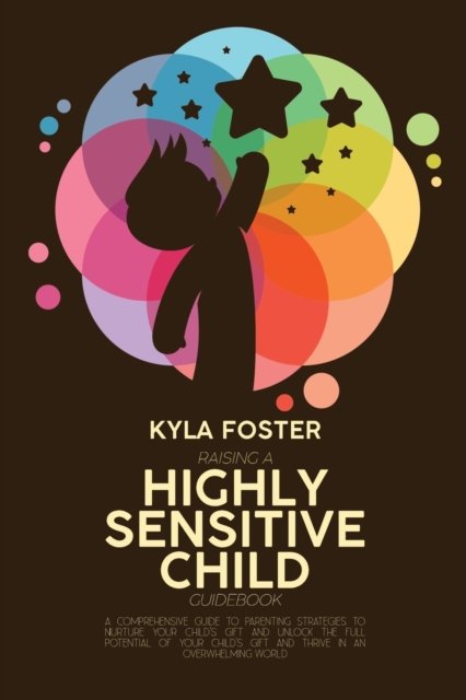 Cover for Kyla Foster · Raising A Highly Sensitive Child Guidebook (Taschenbuch) (2021)