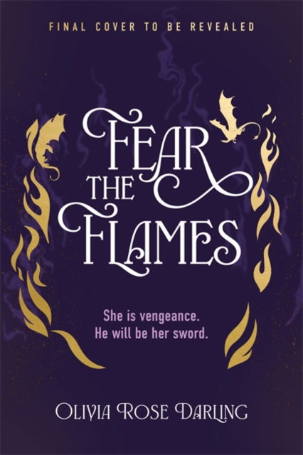 Cover for Olivia Rose Darling · Fear the Flames: Fourth Wing meets Game of Thrones in your next dragon-filled romantasy obsession - Fear the Flames (Inbunden Bok) (2024)