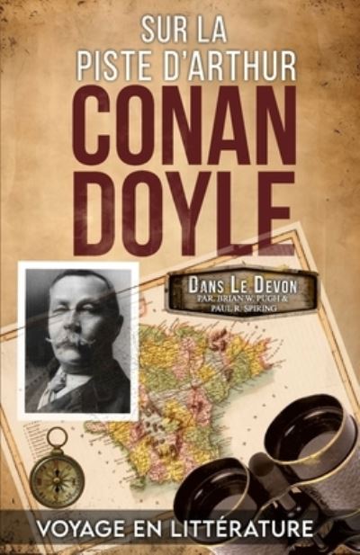 Sur La Piste D'Arthur Conan Doyle: Voyage Illustre Dans Le Devon - Brian W Pugh - Books - MX Publishing - 9781804244951 - September 26, 2024