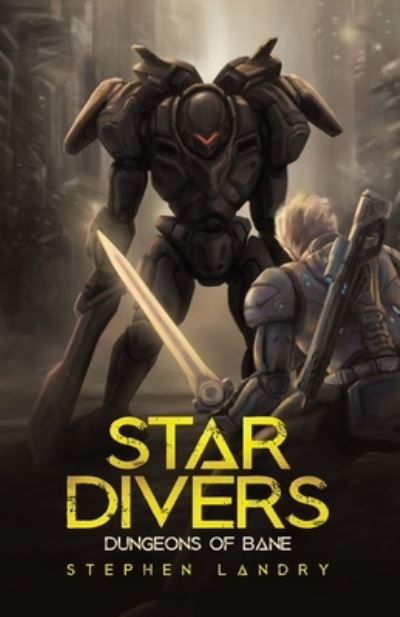 Cover for Stephen Landry · Star Divers : Dungeons of Bane : 1 (Paperback Book) (2022)