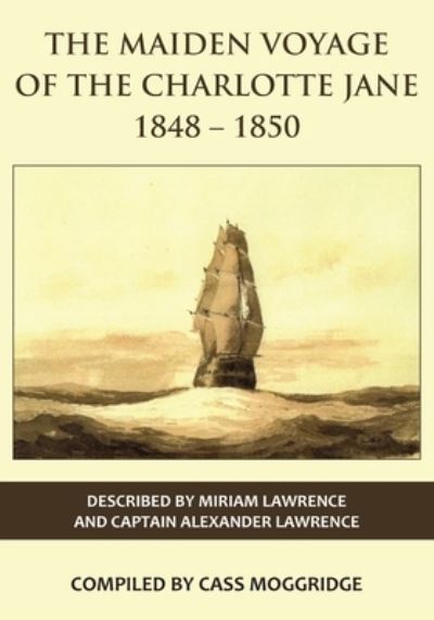 Cover for Hal Moggridge · The Maiden Voyage of the Charlotte Jane 1848-1850 (Paperback Book) (2021)
