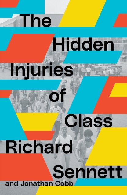 The Hidden Injuries of Class - Richard Sennett - Livros - Verso Books - 9781839767951 - 14 de fevereiro de 2023