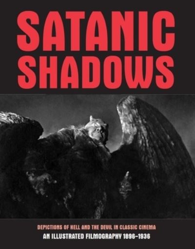 Cover for Satanic Shadows: Depictions Of Hell And The Devil In Classic Cinema (Paperback Book) (2024)