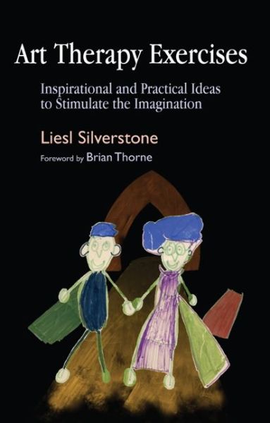 Art Therapy Exercises: Inspirational and Practical Ideas to Stimulate the Imagination - Liesl Silverstone - Bøger - Jessica Kingsley Publishers - 9781843106951 - 15. januar 2009