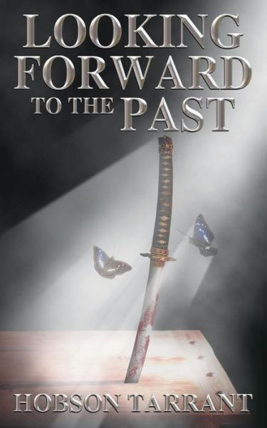 Cover for Hobson Tarrant · Looking Forward to the Past (Paperback Book) (2005)