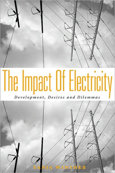 Cover for Tanja Winther · The Impact of Electricity: Development, Desires and Dilemmas (Hardcover Book) (2008)