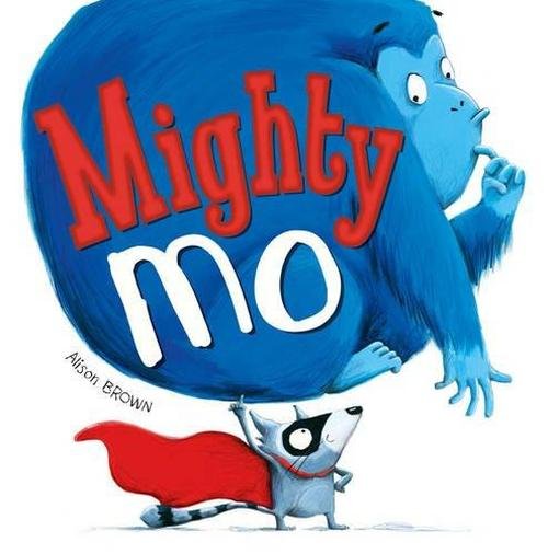 Cover for Alison Brown · Mighty Mo (Innbunden bok) [UK edition] (2014)
