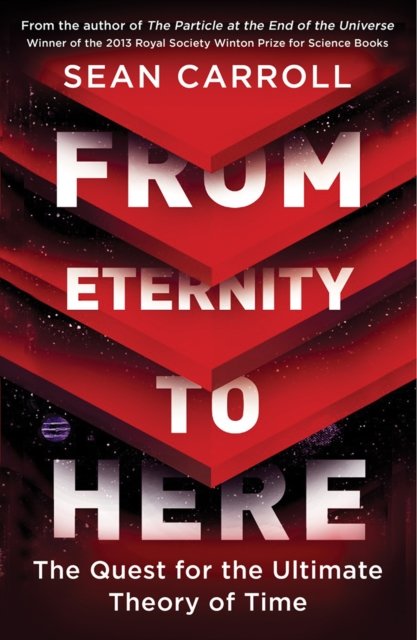 Cover for Sean Carroll · From Eternity to Here: The Quest for the Ultimate Theory of Time (Paperback Book) (2015)