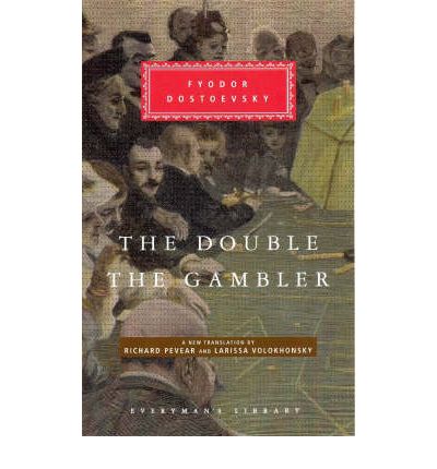 Cover for Fyodor Dostoevsky · The Double and The Gambler - Everyman's Library CLASSICS (Hardcover Book) (2005)