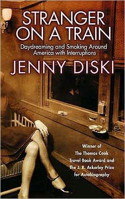 Cover for Jenny Diski · Stranger On A Train: Daydreaming and Smoking Around America (Paperback Book) (2004)