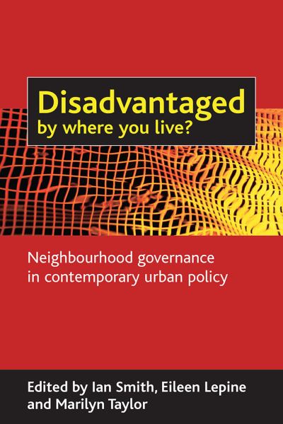Cover for Disadvantaged by where you live?: Neighbourhood governance in contemporary urban policy (Hardcover Book) (2007)