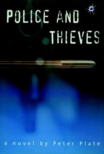 Cover for Peter Plate · Police And Thieves: A Novel (Hardcover Book) [A Seven Stories Press 1st Ed edition] (1999)