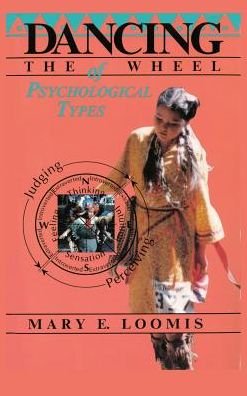Cover for Mary E. Loomis · Dancing the Wheel of Psychological Types (Innbunden bok) (2013)
