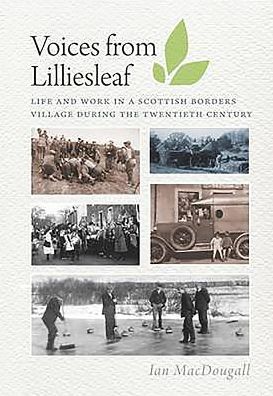 Cover for Ian MacDougall · Voices from Lilliesleaf: Life and Work in a Scottish Borders Village During the Twentieth Century (Paperback Book) (2015)