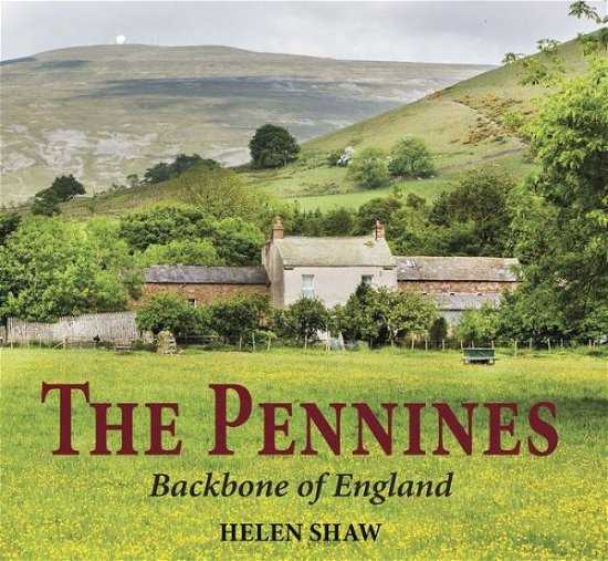 Cover for Helen Shaw · The Pennines: Backbone of England (Hardcover Book) (2019)
