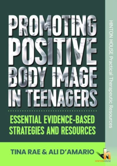 Cover for Tina Rae · Promoting Positive Body Image in Teenagers: Essential Evidence-Based Strategies and Resources (Paperback Book) (2021)